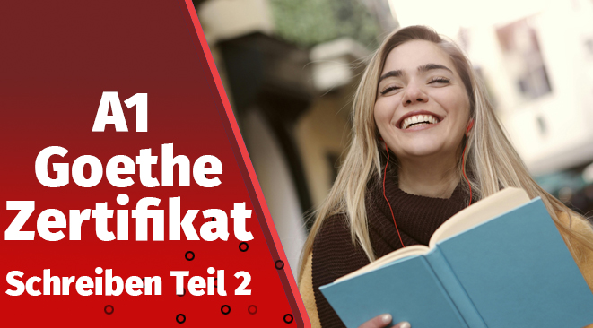 A1 Goethe Zertifikat – Schreiben Teil 2